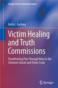 Victim Healing and Truth Commissions