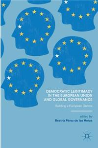 Democratic Legitimacy in the European Union and Global Governance