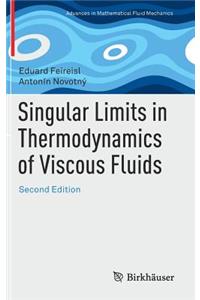 Singular Limits in Thermodynamics of Viscous Fluids