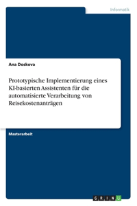 Prototypische Implementierung eines KI-basierten Assistenten für die automatisierte Verarbeitung von Reisekostenanträgen