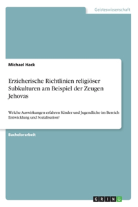 Erzieherische Richtlinien religiöser Subkulturen am Beispiel der Zeugen Jehovas