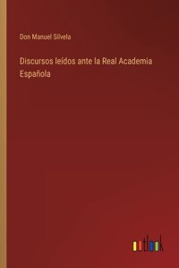 Discursos leídos ante la Real Academia Española