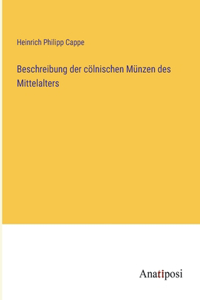 Beschreibung der cölnischen Münzen des Mittelalters