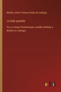 folle querelle
