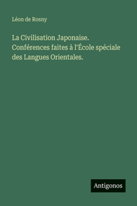 Civilisation Japonaise. Conférences faites à l'École spéciale des Langues Orientales.