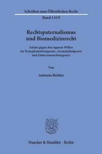 Rechtspaternalismus Und Biomedizinrecht