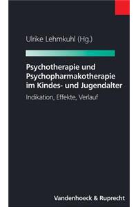 Psychotherapie Und Psychopharmakotherapie Im Kindes- Und Jugendalter