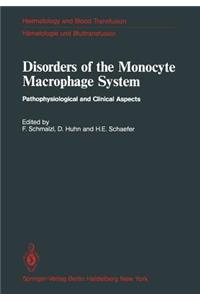 Disorders of the Monocyte Macrophage System: Pathophysiological and Clinical Aspects