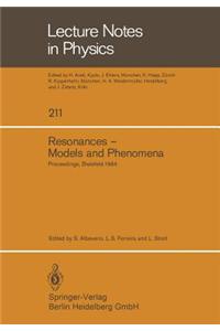 Resonances -- Models and Phenomena