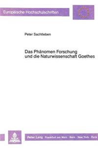 Phaenomen Forschung Und Die Naturwissenschaft Goethes