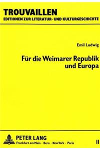 Emil Ludwig: Fuer Die Weimarer Republik Und Europa
