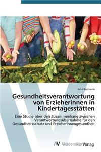 Gesundheitsverantwortung von Erzieherinnen in Kindertagesstätten