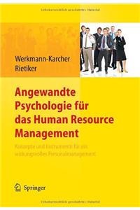 Angewandte Psychologie Für Das Human Resource Management. Konzepte Und Instrumente Für Ein Wirkungsvolles Personalmanagement