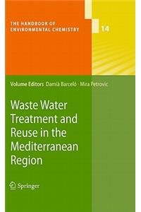 Waste Water Treatment and Reuse in the Mediterranean Region