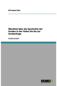 Überblick Über Die Geschichte Der Kurden in Der Türkei Hin Bis Zur Kurdenfrage