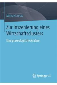 Zur Inszenierung eines Wirtschaftsclusters