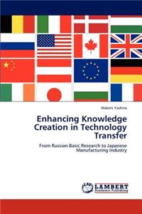 Enhancing Knowledge Creation in Technology Transfer