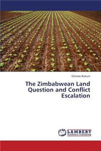 Zimbabwean Land Question and Conflict Escalation