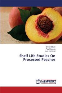 Shelf Life Studies on Processed Peaches