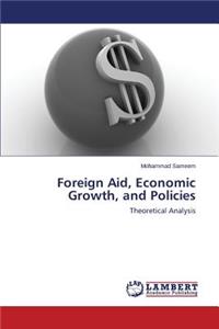 Foreign Aid, Economic Growth, and Policies