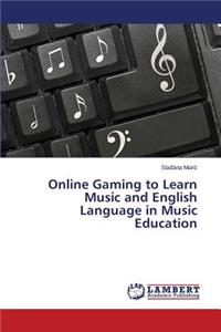 Online Gaming to Learn Music and English Language in Music Education