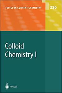 Colloid Chemistry I (Topics in Current Chemistry, Volume 226) [Special Indian Edition - Reprint Year: 2020] [Paperback] Markus Antonietti
