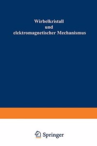 Wirbelkristall und elektromagnetischer Mechanismus
