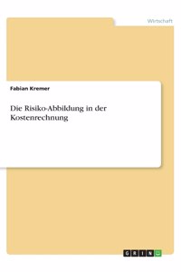 Risiko-Abbildung in der Kostenrechnung