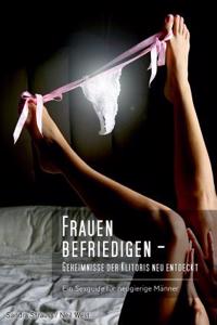 Frauen befriedigen - Geheimnisse der Klitoris neu entdeckt