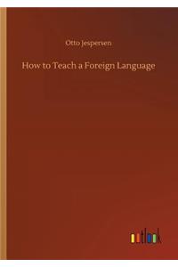 How to Teach a Foreign Language