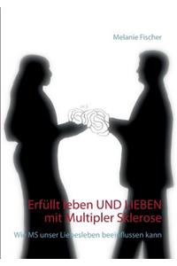 Erfüllt leben und lieben mit Multipler Sklerose