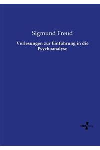 Vorlesungen zur Einführung in die Psychoanalyse