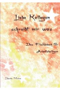 Liebe Kollegen - Schreibt mir was