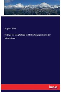 Beiträge zur Morphologie und Entstehungsgeschichte der Stärkekörner