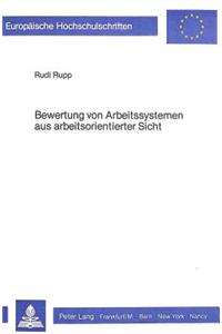 Bewertung von Arbeitssystemen aus arbeitsorientierter Sicht