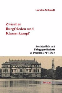 Zwischen Burgfrieden Und Klassenkampf