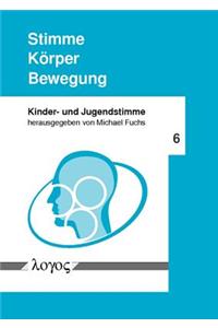 Stimme -- Korper -- Bewegung
