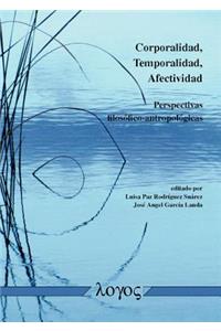 Corporalidad, Temporalidad, Afectividad
