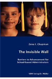 Invisible Wall- Barriers to Advancement for School-based Administrators