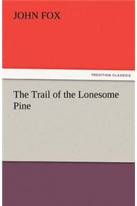 The Trail of the Lonesome Pine