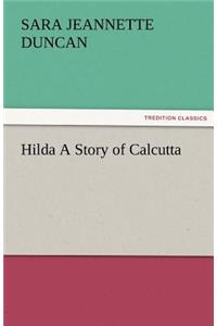 Hilda a Story of Calcutta