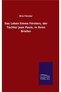 Leben Emma Försters, der Tochter Jean Pauls, in Ihren Briefen