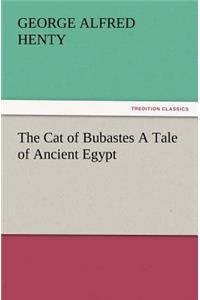 Cat of Bubastes A Tale of Ancient Egypt