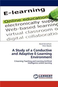 Study of a Conductive and Adaptive E-Learning Environment