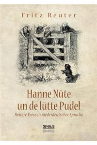 Hanne Nüte un de lütte Pudel: Heitere Verse in niederdeutscher Sprache