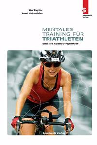 Mentales Training fur Triathleten und alle Ausd