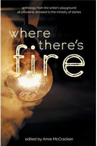 Where There's Fire