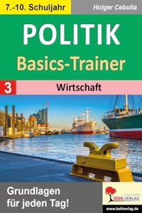 Politik-Basics-Trainer / Band 3: Wirtschaft