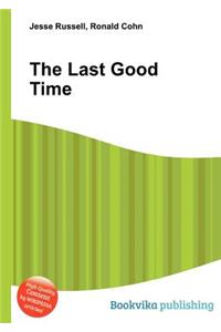 The Last Good Time