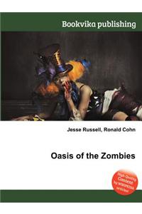 Oasis of the Zombies